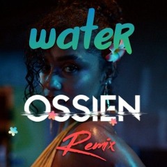 WATER (OSSIEN Remix)