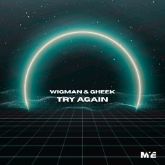Wigman & Gheek - Try Again