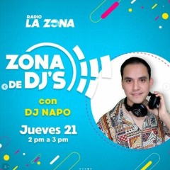 Zona De Dj´s Episode 34 - Radio La Zona- Dj Napo