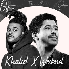 Cheb Khaled X The Weeknd - Datni sekra Often (TrabicMusic Remix)