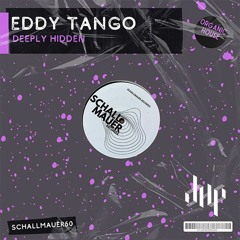 FULL PREMIERE : Eddy Tango - Deeply Hidden [Schallmauer Records]