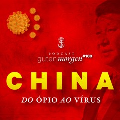 100: China Do ópio ao vírus