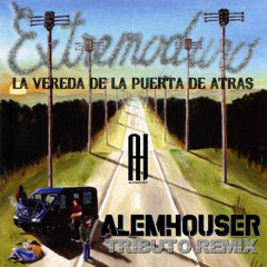 Extremoduro - La Vereda De La Puerta De Atras (AlemHouser Tributo Remix) BANDCAMP