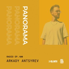 100 - PANORAMA Radio - Arkady Antsyrev