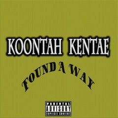 Koontah Kentae X Found A Way
