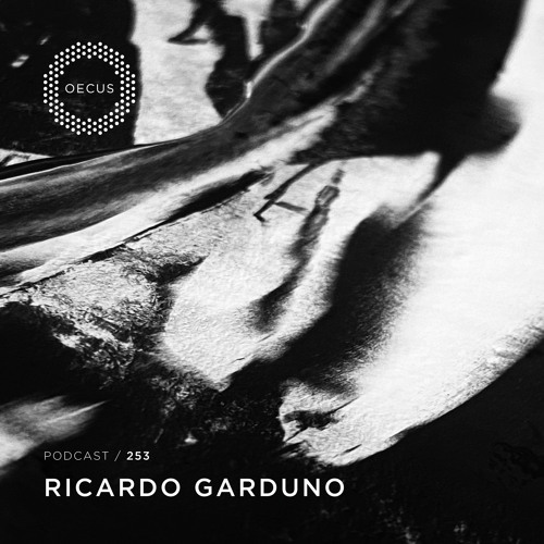 OECUS Podcast 253 // RICARDO GARDUNO