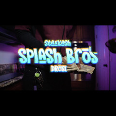 Staxkash x Drose - Splash bros Pt 2