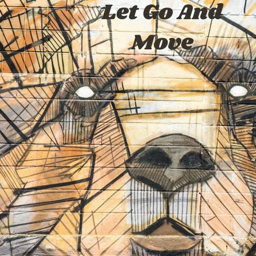 Let Go And Move- Courage
