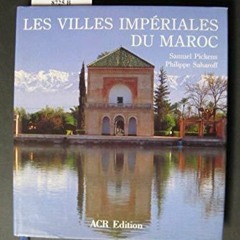 $PDF$/READ/DOWNLOAD Les Villes imperiales du Maroc (French Edition)