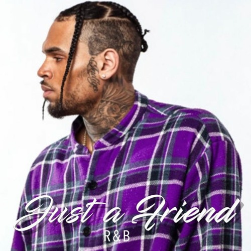 "Just A Friend" Chris Brown x Eric Bellinger x August Alsina Demo