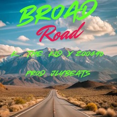 Broad Road - K. The. Kid. x Zoo490 Prod.JLYbeats.