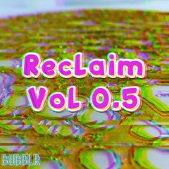 Reclaim Vol 0.5