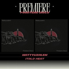 PREMIERE : Mattyuzalem - Finistero Disco (Italo Heat)