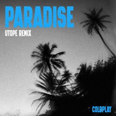 Coldplay - Paradise (Utope Remix) [FREE DL]