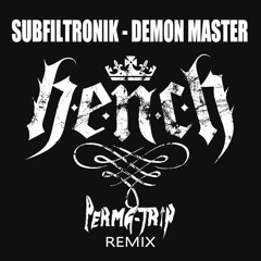 Subfiltronik - Demon Master (Perma - Trip Remix) Free Download