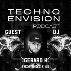 Gerard H Guest Mix - Techno Envision Podcast