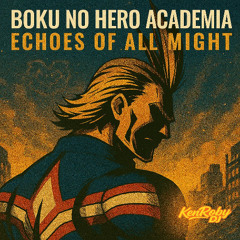Boku No Hero Academia Echoes of All Might