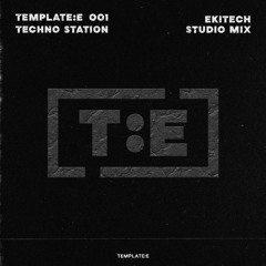 T:ETS 001 | Template:E Techno Station | Ekitech Studio Mix