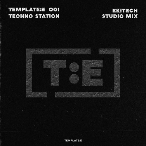 T:ETS 001 | Template:E Techno Station | Ekitech Studio Mix