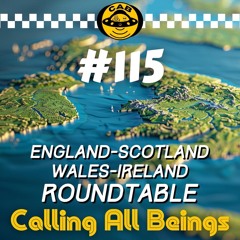 CAB #115 England Scotland Wales Ireland UAP Roundtable