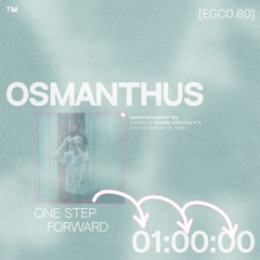[EGC0.80] osmanthus > one step forward