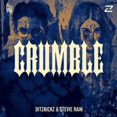 DitzKickz & Stevie Rain - CRUMBLE