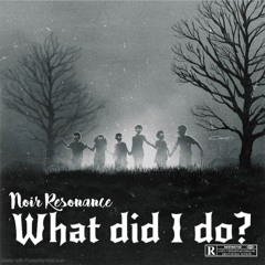 What did I do?