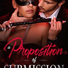 [View] EBOOK EPUB KINDLE PDF A Proposition of Submission: Contemporary Adult Romance
