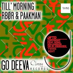 RBØR, Paakman & Copyright - Till' Morning x He Is (TWINS Edit)