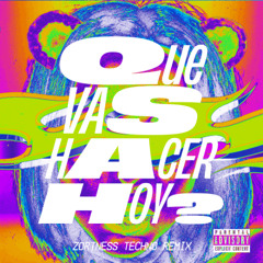 Omar Courtz, De La Rose - Que Vas Hacer Hoy? (Zortness Techno Remix)
