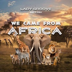 We Came From Africa