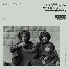 La Chica - Somos سوموس [Fake Lines]