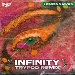 INFINITY - Trypdø Remix [TMWØ16]