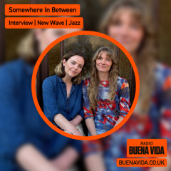 Somewhere In Between - Radio Buena Vida 04.10.25