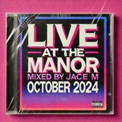 Mixed Set  - Oct 2024 - Live @ The Manor