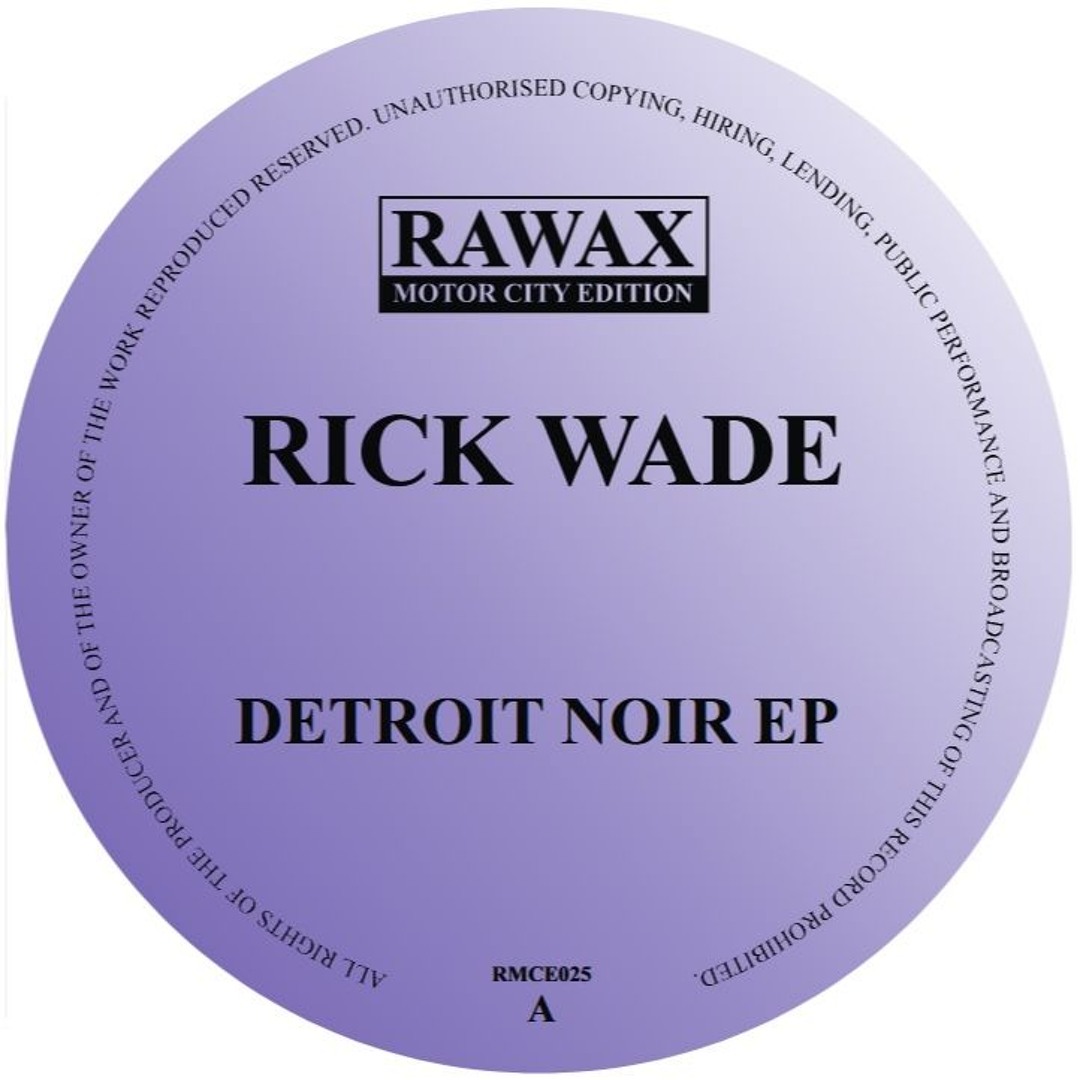 Rick Wade / Detroit Noir EP Rick Wade / Detroit Noir EP