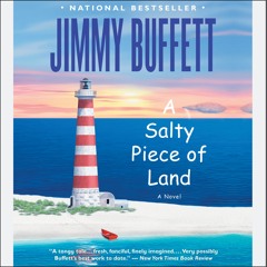 A Salty Piece of Land by Jimmy Buffett Read by James Fouhey - Audiobook Excerpt