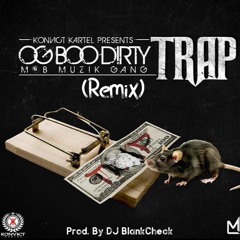 OG Boo Dirty - Trap (Remix) [Prod. By DJ BlankCheck]