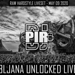 Dj Pir @Ljubljana Unlocked (Raw Hardstyle Mix May 2020)