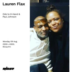 Lauren Flax: Ode to K-Hand & Paul Johnson - 09 August 2021