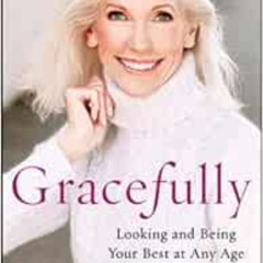 [FREE] KINDLE 📙 Gracefully: Looking and Being Your Best at Any Age by Valerie Ramsey