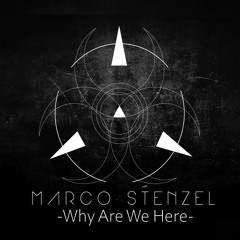 Marco Stenzel - Why Are We Here (SET)