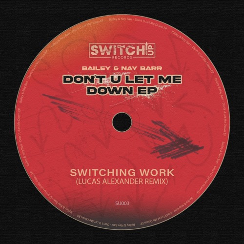 Bailey & Nay Barr - Switching Work (Lucas Alexander Remix) (PREVIEW)
