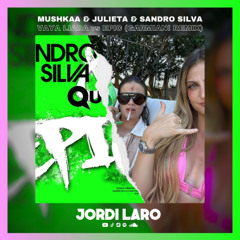 Mushkaa & Julieta & Sandro Silva - Vaya Liada vs Epic (Jordi Laro Mashup) 🤙🏻