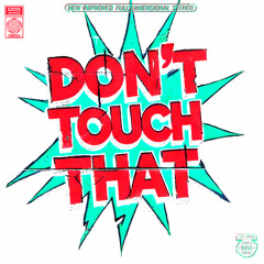 Dont  Touch That (Pt 2)
