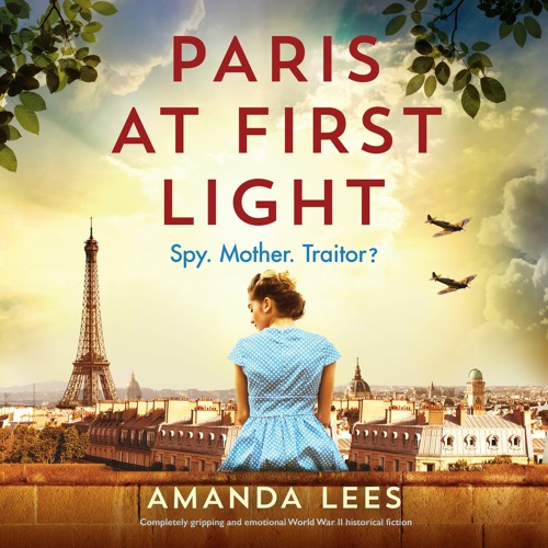 Paris at First Light by Amanda Lees, narrated by Sofia Zervudachi