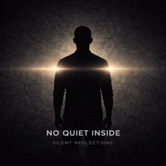 No Quiet Inside