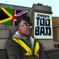 Tempo876 - Too Bad