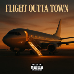 FLIGHT OUTTA TOWN