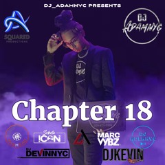 Dj_AdamNyc Presents Chapter 18